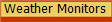 Weather Monitors