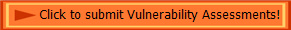 Click to submit Vulnerability Assessments!